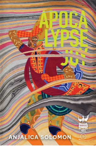 Apocalypse Joy by Anjalica Solomon PRE-SALE