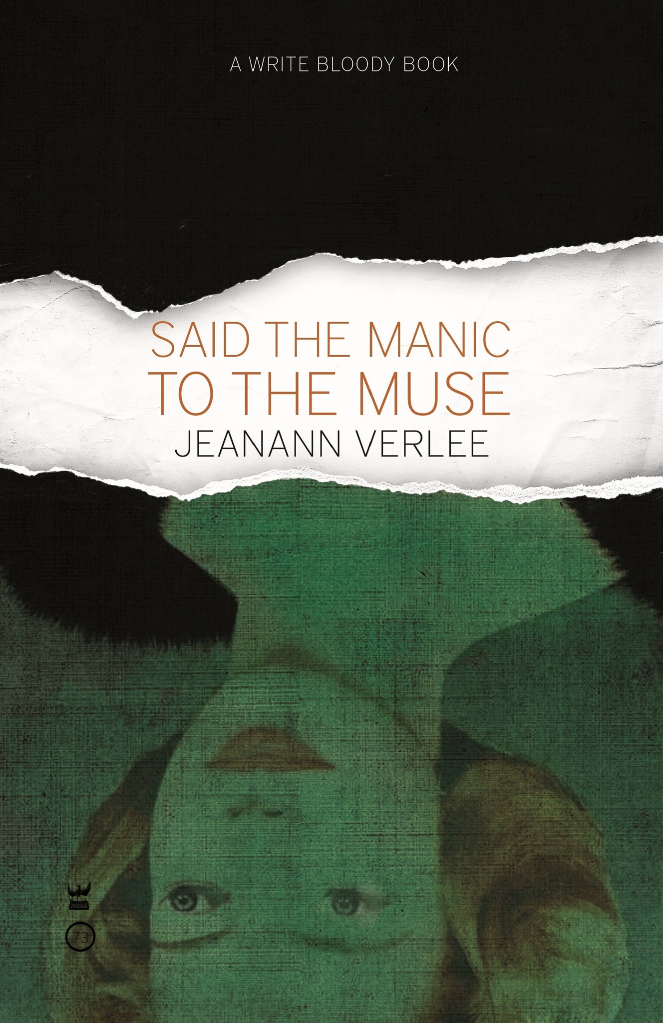 Said the Manic to the Muse by Jeanann Verlee