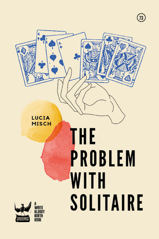 The Problem with Solitaire by Lucia Misch